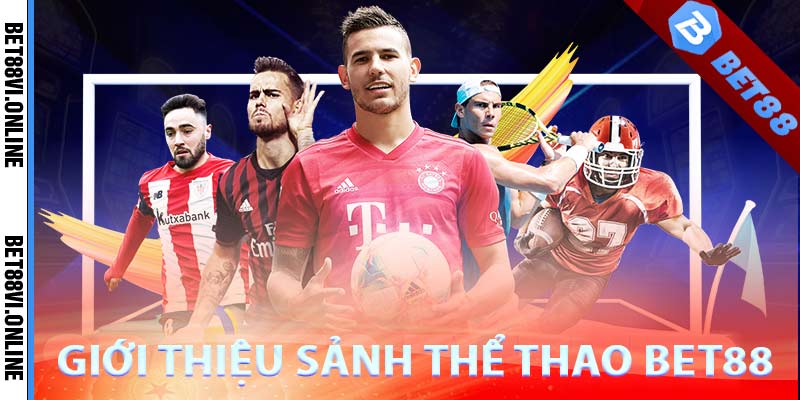 Bet88 sảnh cá cược thể thao đẳng cấp